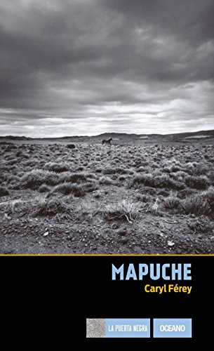 Caryl Férey: Mapuche (Paperback, Editorial Oceano de Mexico)