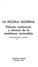 Francisco Ferrer Guardia: La escuela moderna (Spanish language, 1976, Tusquets)