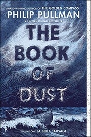 Philip Pullman: The Book of Dust:  La Belle Sauvage (Book of Dust, Volume 1) (Knopf Books for Young Readers)