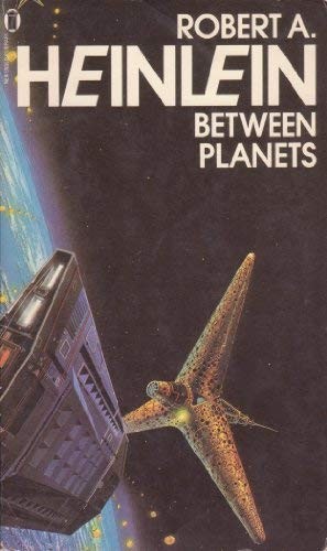 Robert A. Heinlein: Between planets. (1987, NewEnglish Library, NEL / New English Library)