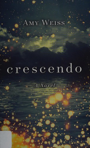 Amy Weiss: Crescendo (2017, Hay House, Incorporated)