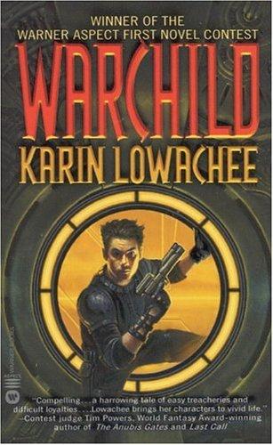 Karin Lowachee: Warchild (Paperback, 2002, Aspect)