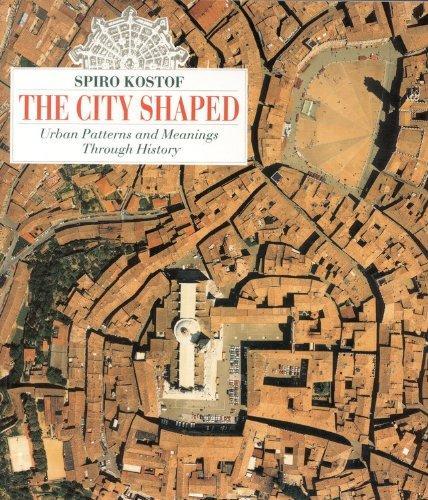 Spiro Kostof: The City Shaped (1993)