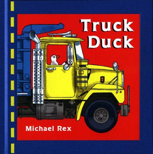 Michael Rex: Truck Duck [Modern Gem] (Putnam Juvenile)
