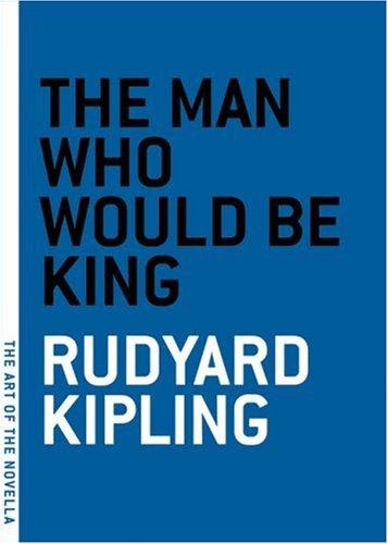 Rudyard Kipling: The  man who would be king (2005, Melville House Pub.)