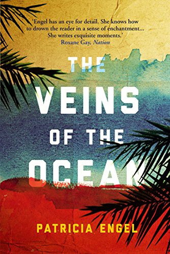 Patricia Engel: The Veins of the Ocean (Paperback, 2018, Grove Press, Grove/Atlantic, Incorporated)