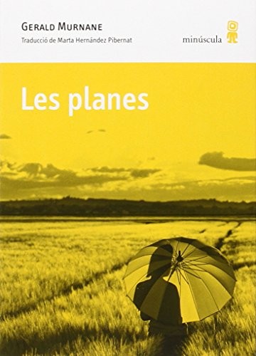 Marta Hernández Pibernat, Gerald Murnane: Les planes (Paperback, Editorial Minuscula, S.L.U., MINÚSCULA)