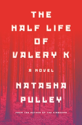 Natasha Pulley: The Half Life of Valery K (Hardcover, Bloomsbury Publishing)