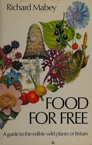 Richard Mabey: Food for free (1972, Collins)