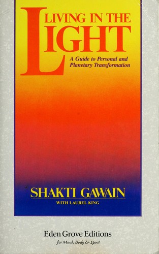 Shakti Gawain: Living in the light (1988, Eden Grove)