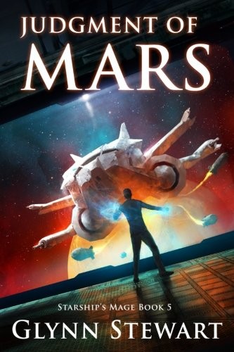 Glynn Stewart: Judgment of Mars (Starship's Mage) (Volume 5) (Faolan's Pen Publishing Inc.)