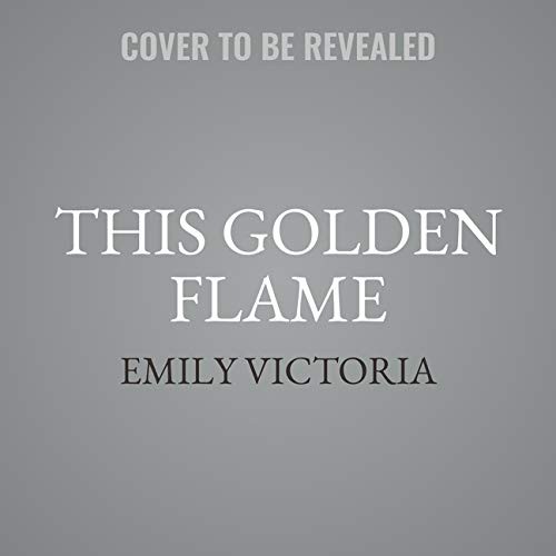 Emily Victoria: This Golden Flame (AudiobookFormat, Blackstone Pub)