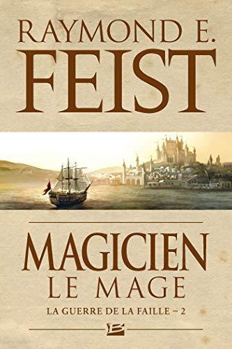 Raymond E. Feist: Magicien - Le Mage (French language, 2013, Bragelonne)