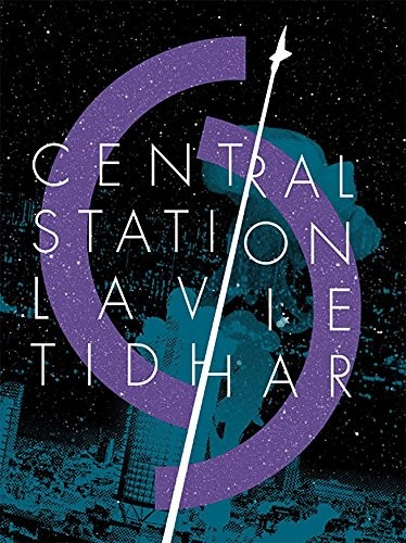 Lavie Tidhar: Central Station [deluxe signed slipcase edition] (Hardcover, PS Publishing)