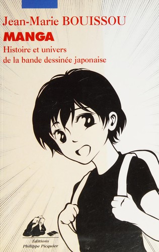 Jean-Marie Bouissou: Manga (French language, 2010, P. Picquier)