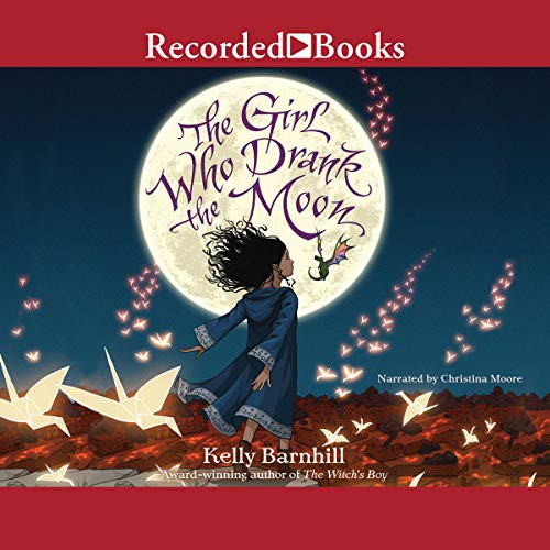 Kelly Regan Barnhill: The Girl Who Drank the Moon (AudiobookFormat, Recorded Books, Inc. and Blackstone Publishing)