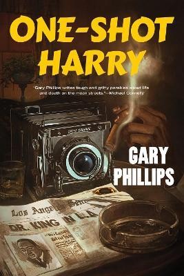 Gary Phillips: One-Shot Harry (2022, Soho Press, Incorporated)