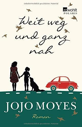 Jojo Moyes: Weit weg und ganz nah (German language, 2014)