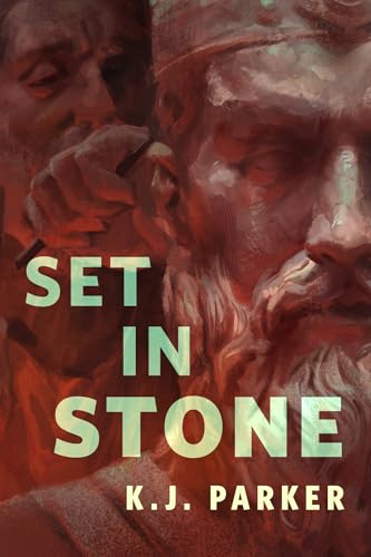 K.J. Parker: Set in Stone (2024, Tor.com)