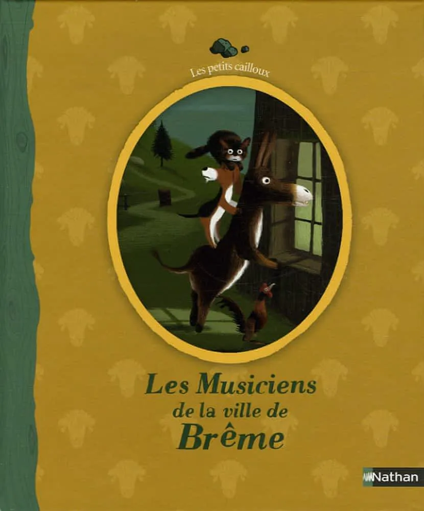 Brothers Grimm, Jacob Grimm, Wilhelm Grimm: Les musiciens de Brême (French language, 2006, Nathan)
