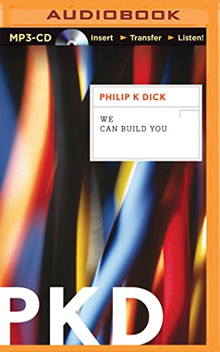 Philip K. Dick, Dan John Miller: We Can Build You (AudiobookFormat, Brilliance Audio)
