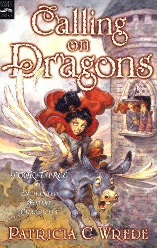 Patricia C. Wrede: Calling on Dragons (Enchanted Forest Chronicles, #3) (2003)