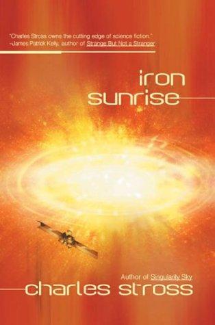 Charles Stross: Iron Sunrise (Eschaton, #2) (2004, Ace Books)