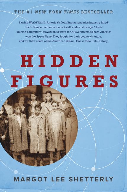 Lee Shetterly, Margot: Hidden figures (2016)