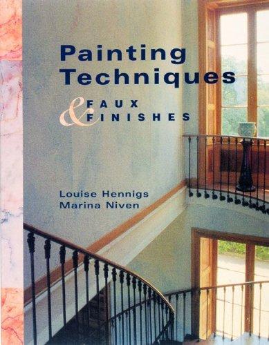 Louise Hennings, Marina Niven: Painting Techniques & Faux Finishes (Paperback, 1999, Creative Publishing international)