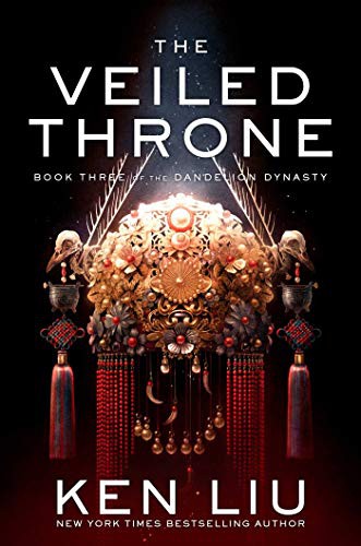 Ken Liu: The Veiled Throne (Hardcover, 2021, Gallery / Saga Press)