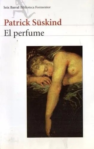 Patrick Süskind: El perfume (Spanish language, 2003, Seix i Barral)