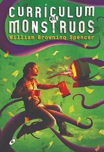 William Browning Spencer, Nuria Salinas Villar, Alejandro Terán Dueñas: Currículum con monstruos (Hardcover, Ediciones Gigamesh)