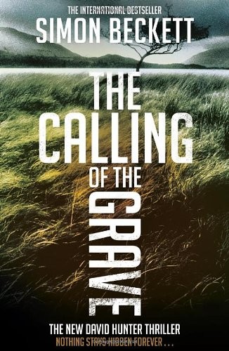 Simon Beckett: The Calling of the Grave (Paperback, 2010, Transworld Publishers)