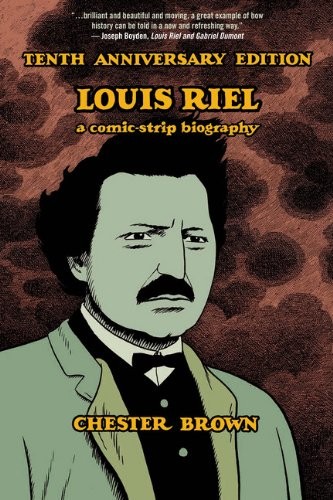 Chester Brown: Louis Riel (Paperback, Drawn and Quarterly)