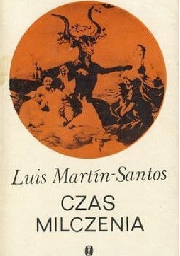 Luis Martín-Santos: Czas milczenia (Paperback, Polish language, 1978, Wydawnictwo Literackie)