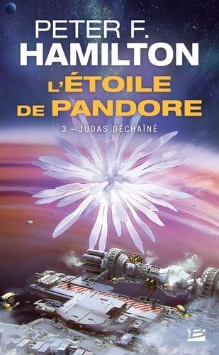 Peter F. Hamilton: L'Etoile de Pandore, Tome 3 : Judas déchaîné (French language)