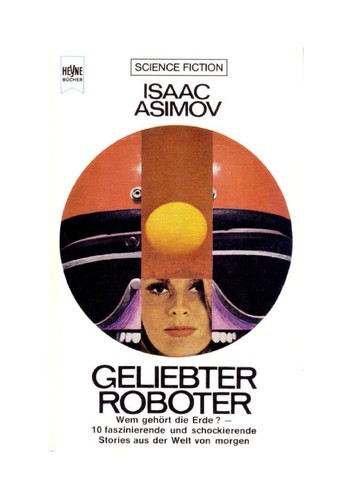 Isaac Asimov: Geliebter Roboter (German language, 1988, Heyne)