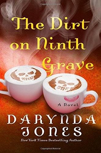Darynda Jones: The Dirt on Ninth Grave: A Novel (Charley Davidson Series) (St. Martin's Press)