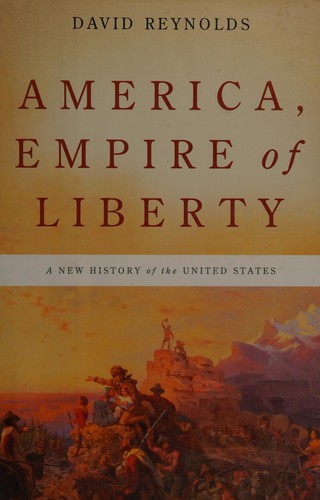 Reynolds, David: America, empire of liberty (2009, Basic Books)