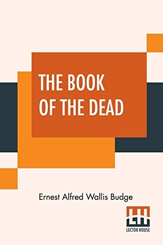 Ernest Alfred Wallis Budge: The Book Of The Dead (Paperback, Lector House)