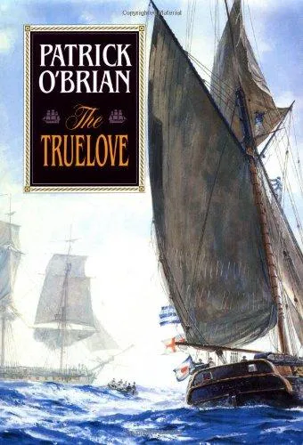 Patrick O'Brian: The Truelove (1992, W. W. Norton & Company)