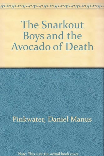 Daniel Pinkwater: The Snarkout Boys & the avocado of death (1982, Lothrop, Lee & Shepard)