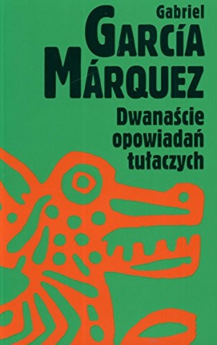 Marquez Gabriel Garcia: Dwanaście opowiadań tułaczych (Paperback, 2004, Muza)
