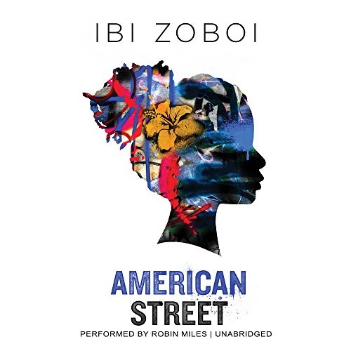 Ibi Aanu Zoboi: American Street (AudiobookFormat, 2017, HarperCollins Publishers and Blackstone Audio)