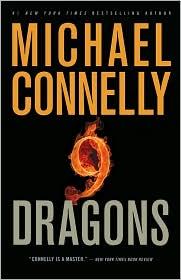 Michael Connelly: Nine Dragons (Harry Bosch, #14; Harry Bosch Universe, #20) (Hardcover, 2009, Little, Brown and Co.)