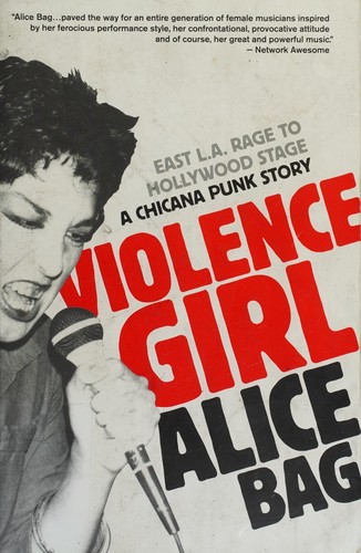 Alice Bag: Violence girl (2011, Feral House)