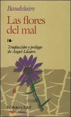 Charles Baudelaire: Las flores del mal (Paperback, Spanish language, 1996, Edaf)