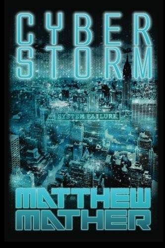 Matthew Mather: CyberStorm (PhutureNews Publishing)