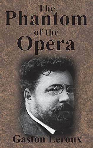 Gaston Leroux: The Phantom of the Opera (Hardcover, Value Classic Reprints)