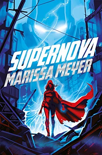 Marissa Meyer: Supernova (Paperback, Macmillan Children's Books)